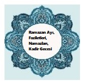 Ramazan Ayı, Faziletleri, Namazları, Kadir Gecesi, Oruç 1 İlim Saati
