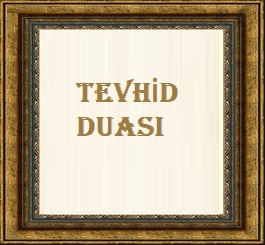 Tevhid Duası 1 İlim Saati
