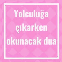 Yolculukta Okunacak Dua 1 İlim Saati